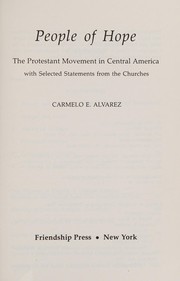 People of hope : the Protestant movement in Central America, ... /