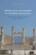 Épître aux Colossiens et soufisme anatolien : corps mystique et mystique du corps : essai comparatiste /