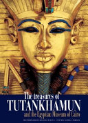 The treasures of Tutankhamun : and the Egyptian Museum of Cairo /