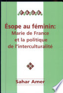 Esope au féminin : Marie de France et la politique de l'interculturalité /