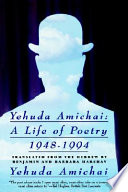 Yehuda Amichai : a life of poetry, 1948-1994 /