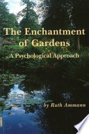 The enchantment of gardens : a psychological approach /