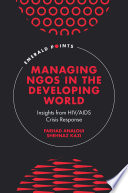 Managing NGOs in the developing world insights from HIV/Aids crisis response /