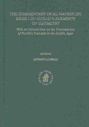 The commentary of Al-Nayrizi on Book I of Euclid's Elements of geometry, with an introduction on the transmission of Euclid's Elements in the Middle Ages /