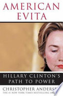 American Evita : Hillary Clinton's path to power /