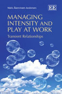 Managing intensity and play at work : transient relationships /