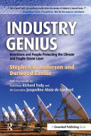 Industry genius : inventions and people protecting the climate and fragile ozone layer /