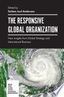The responsive global organization : new insights from global strategy and international business /