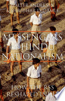 Messengers of Hindu nationalism : how the RSS reshaped India /