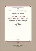 Ariosto, opera, and the 17th century : evolution in the poetics of delight /