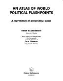 An atlas of world political flashpoints : a sourcebook of geopolitical crisis /