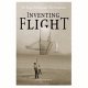 Inventing flight : the Wright brothers & their predecessors /