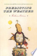 Predicting the weather : Victorians and the science of meteorology /