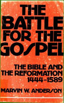 The battle for the Gospel : the Bible and the Reformation, 1444-1589 /