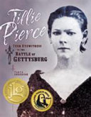 Tillie Pierce : teen eyewitness to the Battle of Gettysburg /