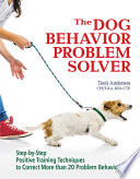 The dog behavior problem solver /