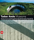 Tadao Ando : museums /