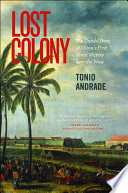 Lost colony : the untold story of China's first great victory over the West /