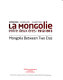 La Mongolie entre deux ères = Mongolia between two eras : 1912-1913 : exposition, 29 nov. 2011-16 sept. 2012 /