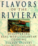 Flavors of the Riviera : discovering real Mediterranean cooking /