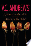 Flowers in the attic ; and, Petals on the wind /