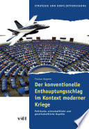 Der konventionelle Enthauptungsschlag im Kontext moderner Kriege : politische, wirtschaftliche und gesellschaftliche Aspekte /