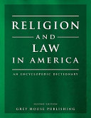 Encyclopedia of religion and the law in America /