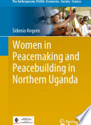 Women in peacemaking and peacebuilding in Northern Uganda /