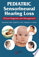 Pediatric sensorineural hearing loss : clinical diagnosis and management /