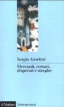 Mercanti, corsari, disperati e streghe /