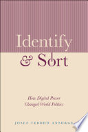 Identify and sort : how digital power changed world politics /