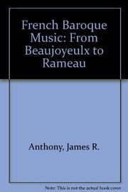 French Baroque music from Beaujoyeulx to Rameau /