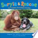 Suryia & Roscoe : the true story of an unlikely friendship /