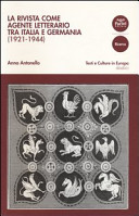 La rivista come agente letterario tra Italia e Germania : 1921-1944 /