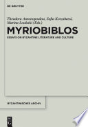 Myriobiblos : Essays on Byzantine Literature and Culture.