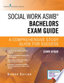 Social work ASWB bachelors exam guide : a comprehensive study guide for success /