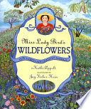 Miss Lady Bird's wildflowers : how a first lady changed America /