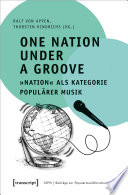 One Nation Under a Groove - »Nation« als Kategorie populärer Musik.