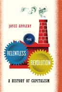 The relentless revolution : a history of capitalism /