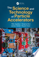 The science and technology of particle accelerators /