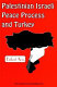 Palestinian Israeli peace process and Turkey /