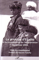 Le principe d'égalité et la constitution de l'Afghanistan de janvier 2004 /