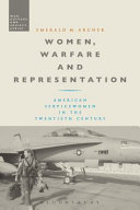 Women, warfare and representation : American servicewomen in the twentieth century /