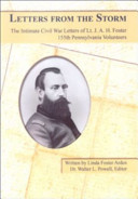 Letters from the storm : the intimate Civil War letters of Lt. J. A. H. Foster, 155th Pennsylvania volunteers /