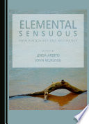 Elemental Sensuous Phenomenology and Aesthetics.