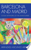 Barcelona and Madrid social networks of the Avant-Garde /