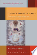 Vienna's dreams of Europe : culture and identity beyond the nation-state /