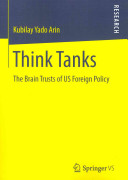 Think tanks : the brain trusts of US foreign policy /