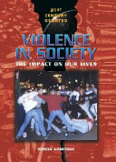 Violence in society : the impact on our lives /