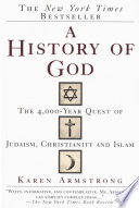 A History of God : the 4000-year quest of Judaism, Christianity, and Islam /